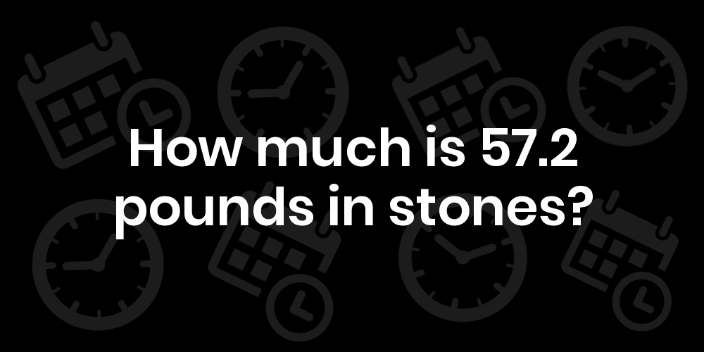57 2 Lbs To Stone 57 2 Pounds Equals How Many Stones