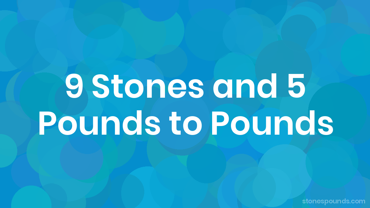 9-stone-5-lbs-in-pounds-9st-5lb-in-lbs